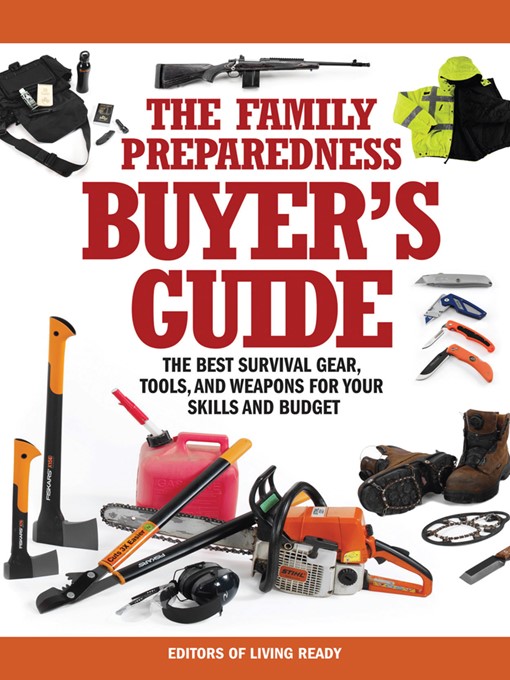 Title details for The Family Preparedness Buyer's Guide by Living Ready Magazine Editors - Available